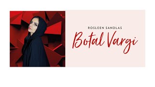 Botal Vargi  Official Video  Rosleen Sandlas Ft Himanshu Dulani  Unalome Productions [upl. by Amarillis]