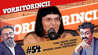 Podcast Vorbitorincii 54 Ioana Pârvulescu Viața începe vineri Cu parapanta [upl. by Kola]