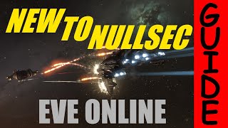 New to Nullsec Guide  EvE Online updated for 2020 [upl. by Nnayar832]