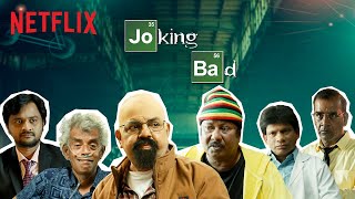 Joking Bad  Breaking Bad Spoof Ft Swaminathan Manohar Jeeva  Netflix India [upl. by Wooldridge617]