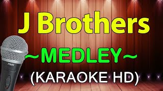 J Brothers Medley  KARAOKE HD [upl. by Petty]