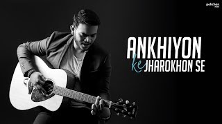 Ankhiyon Ke Jharokhon Se  Unplugged Cover  Vikaas Shankar  Pehchan Music [upl. by Silevi]