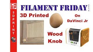 Filament Friday 51  3D Printing Wood Filament Cabinet Knobs on a Da Vinci Jr [upl. by Eselahc]