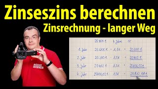 Zinsrechnung über mehrere Jahre  Zinseszins  der lange Weg  Lehrerschmidt [upl. by Leaj671]