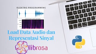 Representasi Sinyal Menggunakan Librosa Python [upl. by Anette]