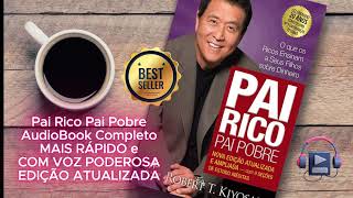 Pai Rico Pai Pobre  AudioBook Completo  AudioLivro Robert Kiyosaki  VOZ PODEROSA E MAIS RÁPIDO [upl. by Mazlack]