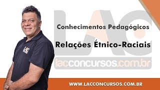 Relações ÉtnicoRaciais  Conhecimentos Pedagógicos [upl. by Nosral942]