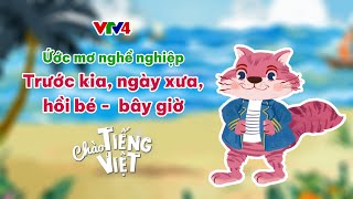 Ước mơ nghề nghiệp và cách nói về thời gian  CHÀO TIẾNG VIỆT SỐ 32  Learn Vietnamese with VTV4 [upl. by Niarfe]