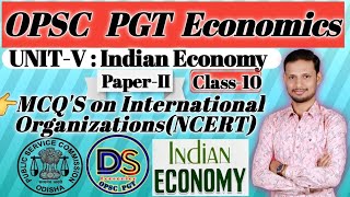 PaperII  Indian Economy  UNITV  Class10  MCQS on International Organizations for OPSC PGT [upl. by Jovia]