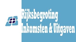 H6 Rijksbegroting Inkomsten amp Uitgaven [upl. by Ludovico]