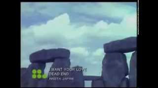 DEAD END  I WANT YOUR LOVE PV [upl. by Enrico]