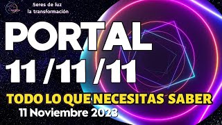 PORTAL 11 11 2023 ✨ PORTAL 111111 significado✨ TODO lo que NECESITAS SABER 111111✨ Seres de luz [upl. by Oppen]