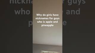 Why do girls have nicknames for guys [upl. by Haidadej666]