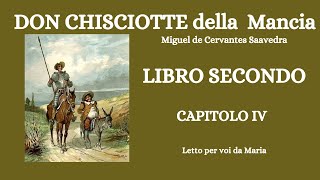 DON CHISCIOTTE DELLA MANCIA di Miguel Cervantes LIBRO SECONDO CAPITOLO 4 [upl. by Enelrad]