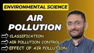 Air Pollution  Classification of Air Pollutants  Effect of Air Pollution  Environmental Science [upl. by Leeland533]