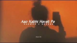 Aao Kabhi Haveli Pe slowed amp reverb  Badshah Nikhita Gandhi Sachin  Jigar  STREE [upl. by Eyla]