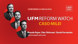 UFM Reform Watch Caso Milei  Ricardo Rojas Daniel Fernández y Olav Dirkmaat [upl. by Bina215]