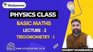 Class 11th 12th  Basic Maths  PHYSICS  Lecture 2  Trigonometry I [upl. by Lledo]