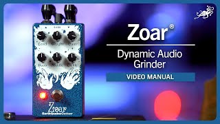 Zoar Dynamic Audio Grinder Video Manual  EarthQuaker Devices [upl. by Ephrayim]