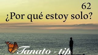 ¿Por qué estoy solo  Tanatotip 62 [upl. by Fabrianne]