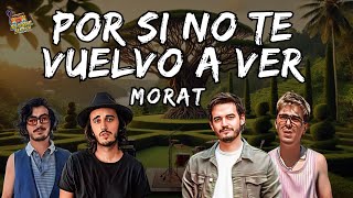 Morat  Por Si No Te Vuelvo A Ver Letra  Lyrics [upl. by Lusa475]