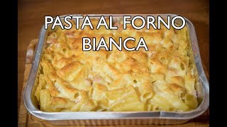 Pasta al Forno Bianca Ricetta Facile e Veloce [upl. by Chiquita]