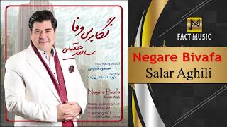 Salar Aghili  Negare Bivafa  سالار عقیلی  نگار بی وفا [upl. by Elleyoj]