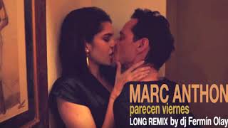 MARC ANTHONY PARECEN VIERNES  LONG SALSA REMIX by dj Fermín Olaya [upl. by Patrizia992]