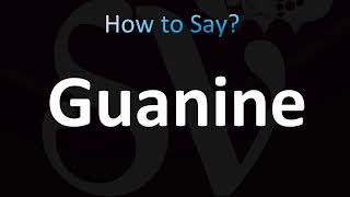 How to Pronounce Guanine CORRECTLY [upl. by Ysied]