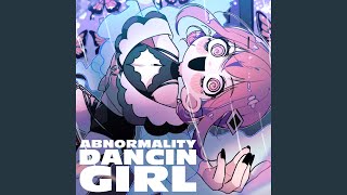 Abnormality Dancin Girl [upl. by Decima]