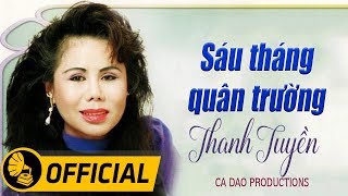 Thanh Tuyền  Sáu Tháng Quân Trường [upl. by Lehsar]