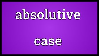 Absolutive case Meaning [upl. by Waltner]