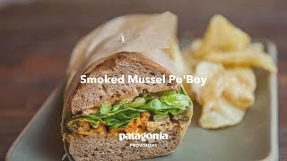 Smoked Mussel PoBoy  Patagonia Provisions [upl. by Iniretake]