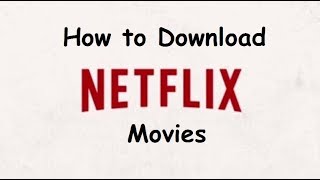 How To Download Netflix Movies [upl. by Solokin]