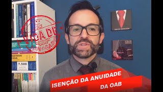 ISENÇÃO ANUIDADE OAB [upl. by Aisnetroh451]