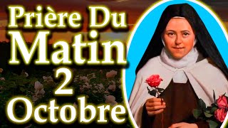 🌹LA PRIÈRE DU MATIN DE SAINTE THÉRÈSE  MERCREDI 2 OCTOBRE 2024 SAINTE THÉRÈSE DE LISIEUX [upl. by Haraz]