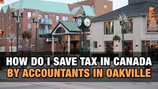 How Do I Save Tax in Canada by Accountants in Oakville [upl. by Baerl]