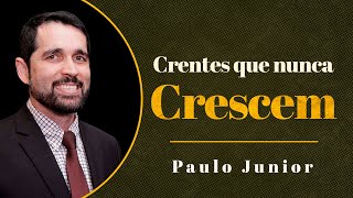 quotCrentes Que Nunca Crescemquot  Paulo Junior [upl. by Arot365]