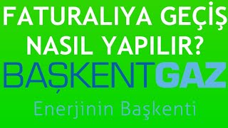 Başkentgaz Faturalıya Geçiş Nasıl Yapılır [upl. by Jar]