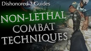 Dishonored 2 NonLethal Combat 12 Ways to Knock Out Enemies for Low Chaos Merciful Clean Hands [upl. by Reckford896]