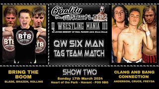 Q Wrestling Mania III Six Man Tag Team Match  BTB vs Clang and Bang Connection [upl. by Maurene]