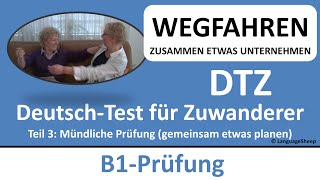 Deutsch lernen B1Prüfung DTZ  mündliche Prüfung  wegfahren gemeinsam etwas planen [upl. by Hughett]