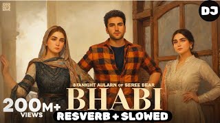 Bhabi Official Video  Mankirt Aulakh  Deep Verma  Lofi  SLOWEDRESVERB [upl. by Herby]