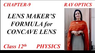 Lens Makers Formula For Concave Lens  Class 12 physics Chapter 9 Ray Optics [upl. by Amilb]