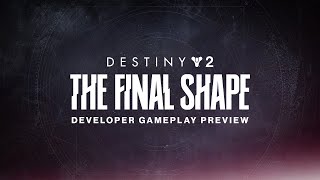 Destiny 2 The Final Shape Developer Gameplay Preview [upl. by Annaehr857]