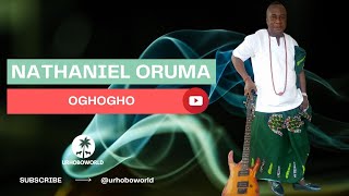 Urhobo Music  Nathaniel Oruma  Oghogho [upl. by Lambrecht]