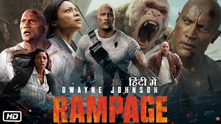 Rampage Full Movie Hindi Dubbed 2018 Rock Explanation  Dwayne Johnson  Malin Åkerman  Naomie H [upl. by Esiralc266]