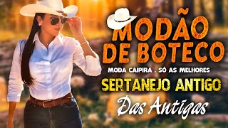 MODÃO RAIZ SERTANEJA  SÓ AS MELHORES DO SERTANEJO ANTIGO [upl. by Beitz403]