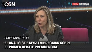 SOBREDOSIS DE TV  MYRIAM BREGMAN recordó el PRIMER DEBATE PRESIDENCIAL [upl. by Lynnworth]