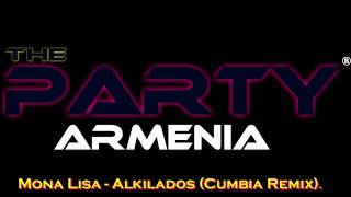 Mona Lisa  Alkilados Remix cumbia Mix  ThePartyArmenia 2013 09 03 [upl. by Anirhtak]